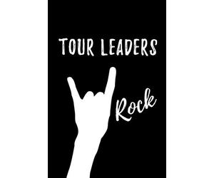 Tour Leaders Rock: Blank Lined Journal/Notebook as Cute,Funny,Appreciation day, birthday,Thanksgiving, Christmas Gift for Office Coworkers, colleagues,friends & family.