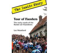 Tour of Flanders: The Inside Story. The rocky roads of the Ronde van Vlaanderen