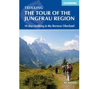 Tour of the Jungfrau Region : 10 days trekking in the Bernese Oberland