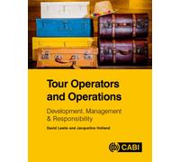 Tour Operators and Operations : Development, Management and Responsibility