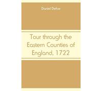 Tour through the Eastern Counties of England, 1722