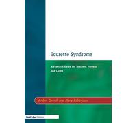Tourette Syndrome: A Practical Guide for Teachers, Parents and Carers (Resource Materials for Teachers)