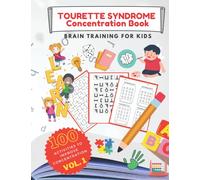 TOURETTE SYNDROME Concentration Book brain training for kids 100 activities to improve concentration. VOL1: These Art and Logic Games are designed to ... reading confusion, messy handwriting.