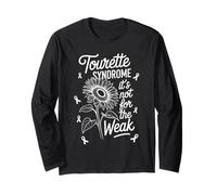 Tourette Syndrome It's Not For The Weak Long Sleeve T-Shirt
