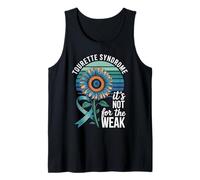 Tourette Syndrome It's Not For The Weak Tank Top