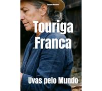 Touriga Franca: Uvas pelo Mundo (Wines of the World: Portugal)