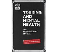 Touring and Mental Health: The Music Industry Manual