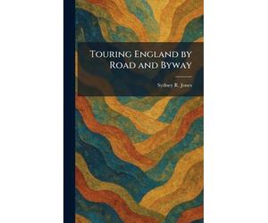 Touring England by Road and Byway