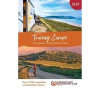 Touring Europe 2023: In a caravan, motorhome or tent
