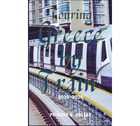 TOURING GREECE BY TRAIN 2025-2026: The Complete Railway Journey Through Scenic Landscapes, Historic Cities, and Cultural Landmarks