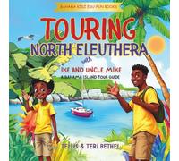 Touring North Eleuthera with Ike and Uncle Mike: A Bahama Island Tour Guide (Bahama Kidz Edu-Fun Books)