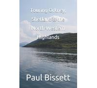 Touring Orkney, Shetland & the North Western Highlands
