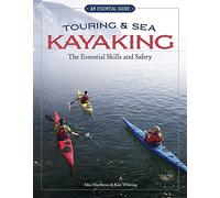 Touring & Sea Kayaking: The Essential Skills & Safety (Essential Guide): The Essential Skills and Safety