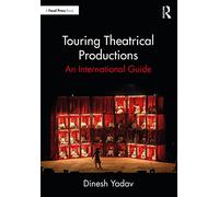 Touring Theatrical Productions: An International Guide