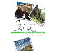 Tourism and Archaeology: Sustainable Meeting Grounds