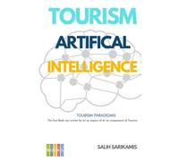 Tourism and Artificial Intelligence: The first book was written by A.I an impact of artificial intelligence on components of Tourism (Tourism Paradigms)