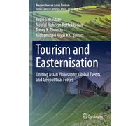 Tourism and Easternisation: Uniting Asian Philosophy, Global Events, and Geopolitical Forces (Perspectives on Asian Tourism)