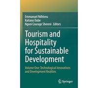 Tourism and Hospitality for Sustainable Development: Volume One: Technological Innovations and Development Realities
