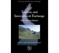 Tourism and Intercultural Exchange: Why Tourism Matters: 4 (Tourism and Cultural Change)