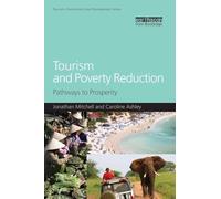 Tourism and Poverty Reduction: Pathways to Prosperity (Tourism Environment and Development) (Tourism, Environment and Development Series)