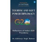 Tourism and Soft Power Diplomacy Reflections of India's G20 Presidency