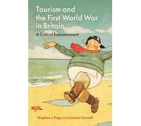 Tourism and the First World War in Britain: A Critical Reassessment