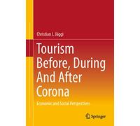 Tourism before, during and after Corona: Economic and social perspectives
