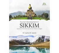 Tourism Development in Sikkim: Economic Benefits & Conservation Linkages