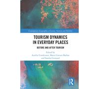 Tourism Dynamics in Everyday Places : Before and After Tourism