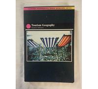 Tourism Geography (Routledge Contemporary Human Geography , No 4)