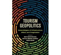 Tourism Geopolitics: Assemblages of Infrastructure, Affect, and Imagination