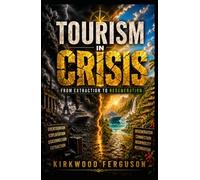 Tourism in Crisis: From Extraction to Regeneration