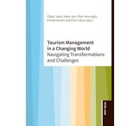 Tourism Management in a Changing World: Navigating Transformations and Challenges