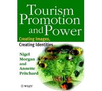 Tourism Promotion and Power: Creating Images, Creating Identities