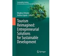 Tourism Reimagined: Entrepreneurial Solutions for Sustainable Development (Sustainability Solutions)