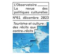 Tourisme et culture : des récits aux contre-récits: Décembre 2023 - N° 61