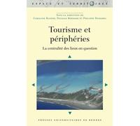 Tourisme et périphéries: La centralité des lieux en question