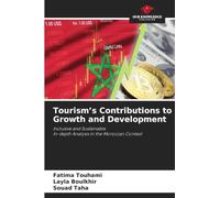 Tourism's Contributions to Growth and Development: Inclusive and SustainableIn-depth Analysis in the Moroccan Context