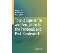 Tourist Experience and Perception in the Pandemic and Post-Pandemic Era