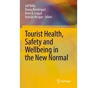 Tourist Health, Safety and Wellbeing in the New Normal