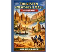TOURISTEN ATTRAKTIONEN IN MALI: REISEFÜHRER