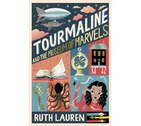 Tourmaline and the Museum of Marvels
