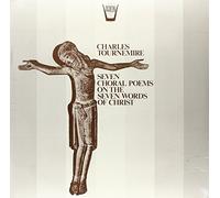 Tournemire Charles - Seven Choral Poems on the Seven Words of [VINYL]