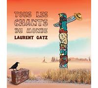 Tous les Chants du Monde / Laurent Gatz