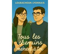 Tous les chemins mènent à toi