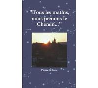 "Tous les matins, nous prenons le Chemin..."