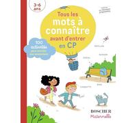 Tous les mots à connaître avant d'entrer en CP: 100 activités pour enrichir son vocabulaire