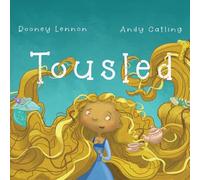 Tousled: A Heartwarming Picture Book for Kids About Uniqueness, Confidence, and Helping Others