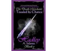 Tousled by Chance...: Hadley: 3 (The Death Merchants)
