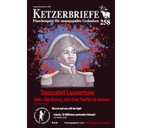 Toussaint Louverture oder: Die Kunst, mit dem Teufel zu tanzen: Ketzerbriefe 258 - Flaschenpost für unangepaßte Gedanken
